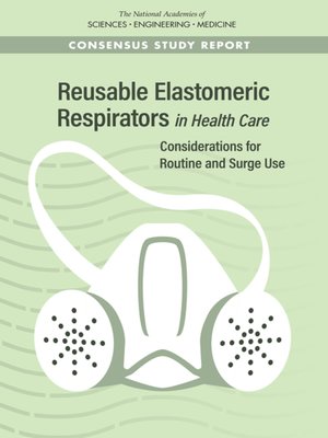 cover image of Reusable Elastomeric Respirators in Health Care